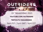 Outriders' next broadcast is scheduled for November 15