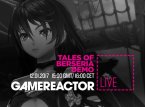 Today on GR Live: Tales of Berseria Demo