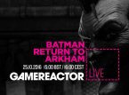 Today on GR Live: Batman Return to Arkham